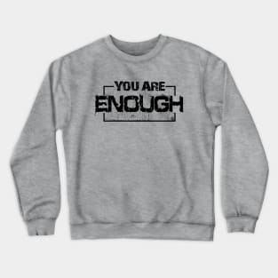 You Are Enough Crewneck Sweatshirt